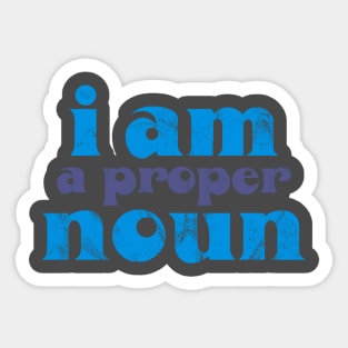 i am a proper noun Sticker